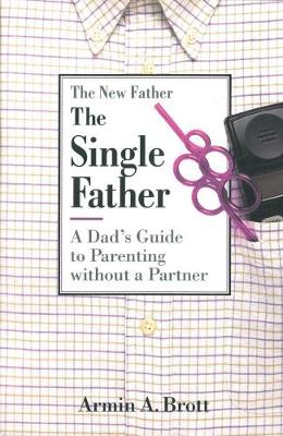 Book cover for Single Father: a Dad's Guide to Parenting Without a Partner