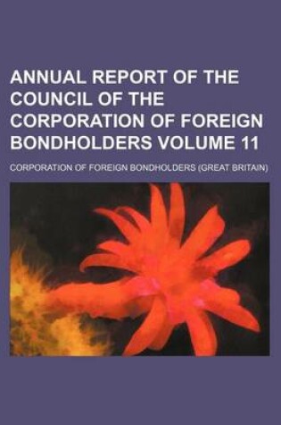 Cover of Annual Report of the Council of the Corporation of Foreign Bondholders Volume 11