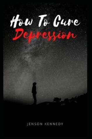 Cover of How To Cure Depression