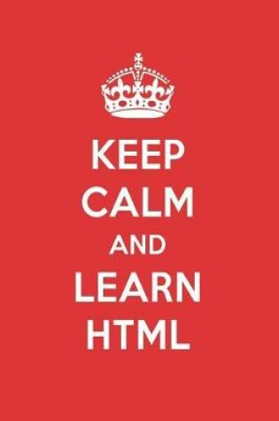 Cover of Keep Calm and Learn HTML