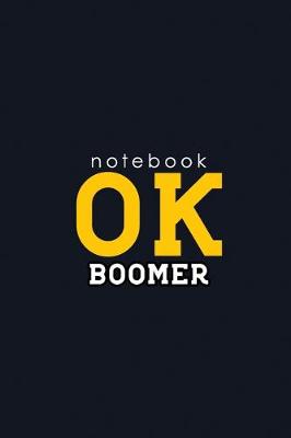 Book cover for Notebook OK Boomer