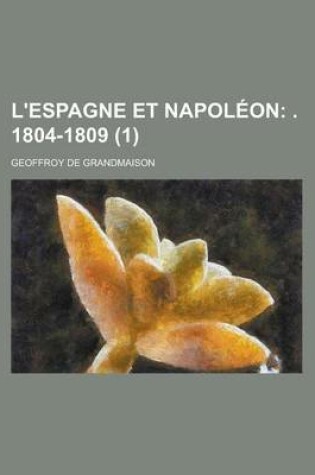 Cover of L'Espagne Et Napoleon (1); . 1804-1809