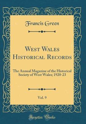 Book cover for West Wales Historical Records, Vol. 9