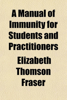 Book cover for A Manual of Immunity for Students and Practitioners