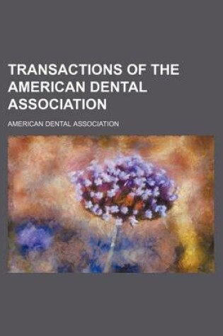 Cover of Transactions of the American Dental Association (Volume 11-12)