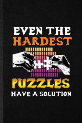 Cover of Even the Hardest Puzzles Have a Solution