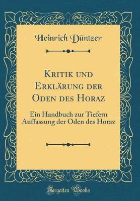 Book cover for Kritik Und Erklarung Der Oden Des Horaz