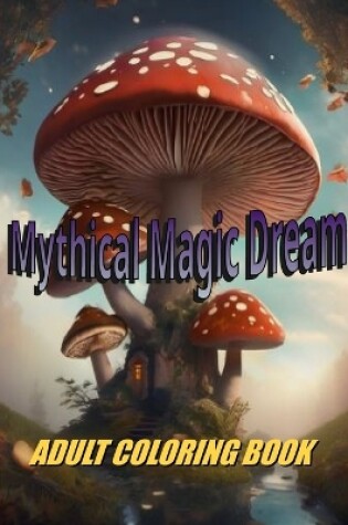 Cover of Magic Mythical Dream