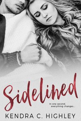 Sidelined by Kendra C Highley