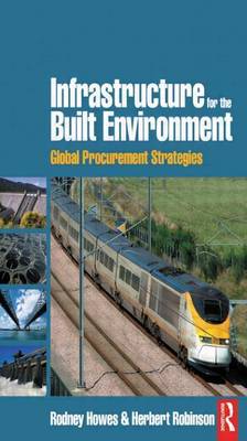 Book cover for Infrastructure for the Built Environment: Global Procurement Strategies