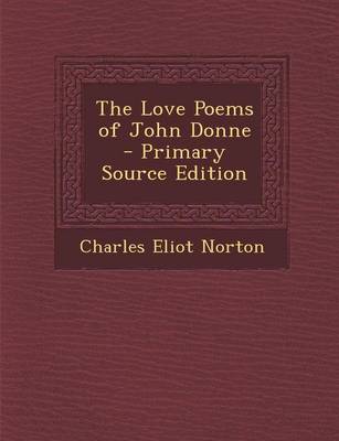 Book cover for The Love Poems of John Donne - Primary Source Edition
