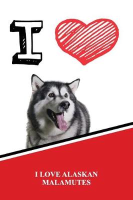 Book cover for I Love Alaskan Malamutes