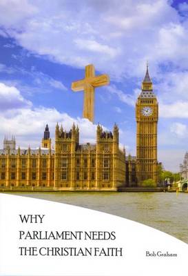 Book cover for Why Parliament Needs the Christian Faith