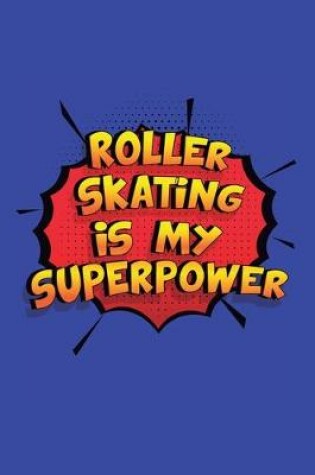Cover of Roller Skating Is My Superpower