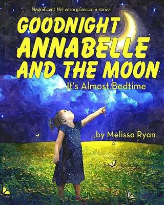 Cover of Goodnight Annabelle and the Moon, It's Almost Bedtime