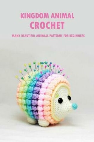 Cover of Kingdom Animal Crochet