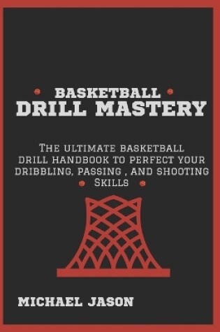 Cover of Basketball Drill Mastery