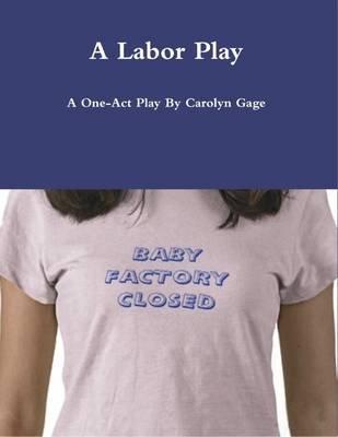 Book cover for A Labor Play: A One-Act Play