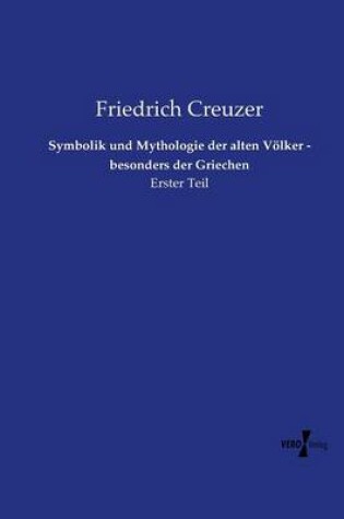 Cover of Symbolik und Mythologie der alten Voelker - besonders der Griechen