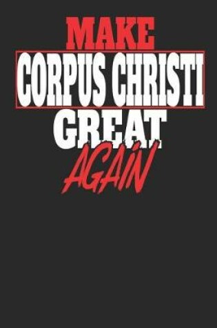 Cover of Make Corpus Christi Great Again