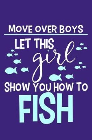 Cover of Move Over Boys Let This Show You How To Fish