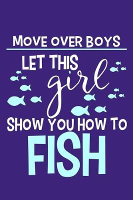 Book cover for Move Over Boys Let This Show You How To Fish