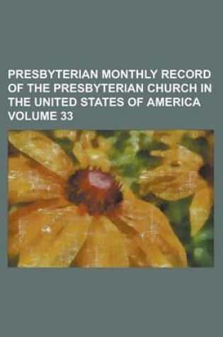 Cover of Presbyterian Monthly Record of the Presbyterian Church in the United States of America Volume 33