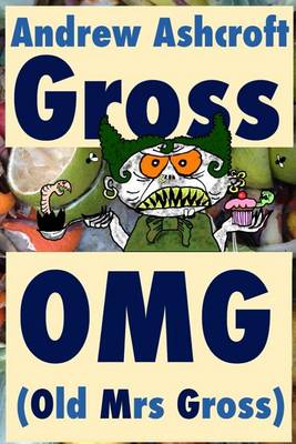 Book cover for Gross OMG (Old Mrs Gross)