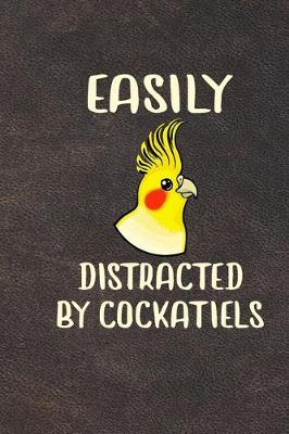 Book cover for Easily Distracted By Cockatiels