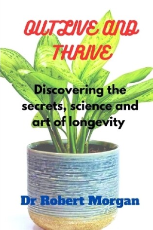 Cover of Outlive and Thrive