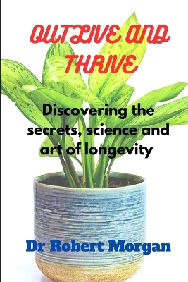 Book cover for Outlive and Thrive