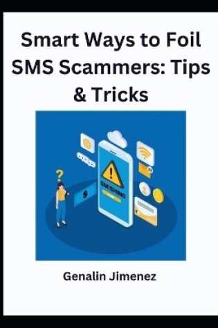 Cover of Smart Ways to Foil SMS Scammers