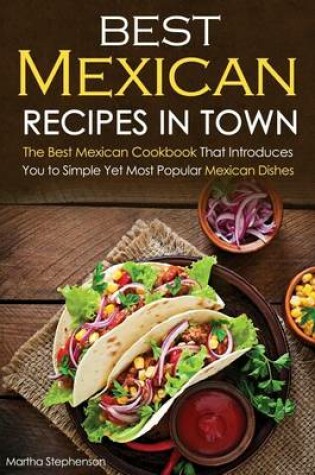 Cover of Best Mexican Recipes in Town