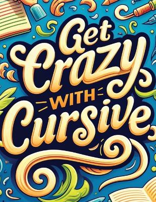 Book cover for Get Crazy With Cursive