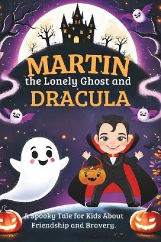 Cover of Martin the Lonely Ghost and Dracula