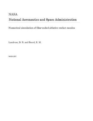 Book cover for Numerical Simulation of Film-Cooled Ablative Rocket Nozzles