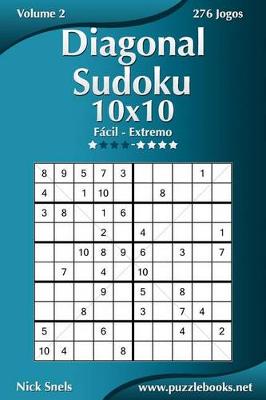 Book cover for Diagonal Sudoku 10x10 - Fácil ao Extremo - Volume 2 - 276 Jogos