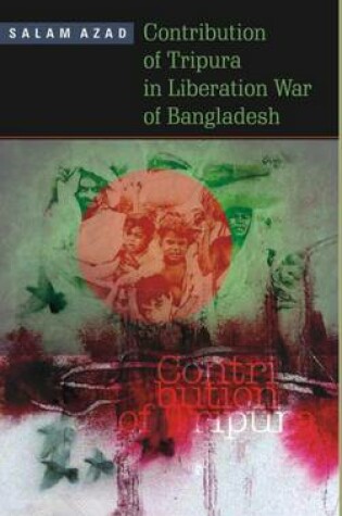 Cover of Contribution of Tripura in Liberation War of Bangladesh