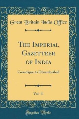 Cover of The Imperial Gazetteer of India, Vol. 11