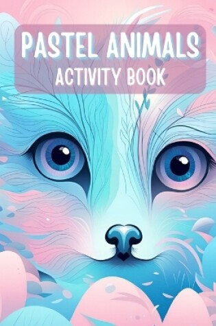 Cover of Pastel Animals Activity Book
