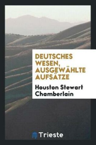Cover of Deutsches Wesen, Ausgewahlte Aufsatze