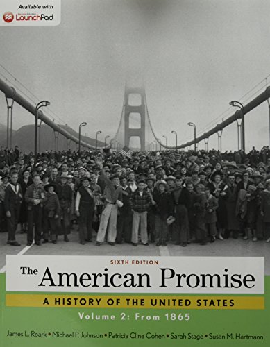 Book cover for The American Promise, Volume 2 6e & Launchpad for the American Promise and the American Promise Value Edition 6e (Twelve Month Access)