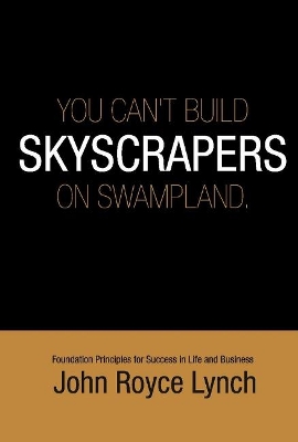 Book cover for You Can't Build Skyscrapers On Swampland 6x9