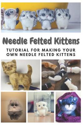 Book cover for Needle Felted Kittens