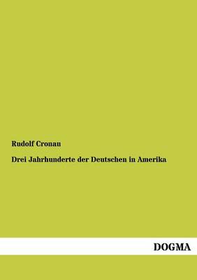 Book cover for Drei Jahrhunderte Der Deutschen in Amerika