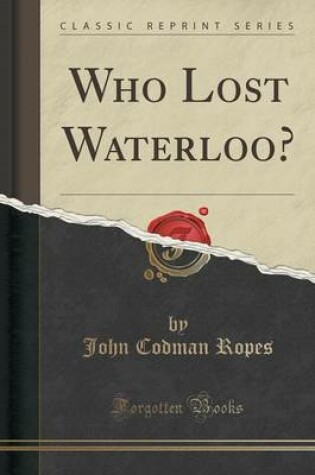 Cover of Who Lost Waterloo? (Classic Reprint)