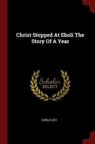 Cover of Christ Stopped at Eboli the Story of a Year