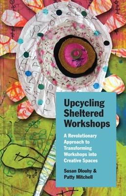 Book cover for Upcycling Sheltered Workshops