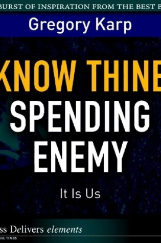 Cover of Know Thine Spending Enemy