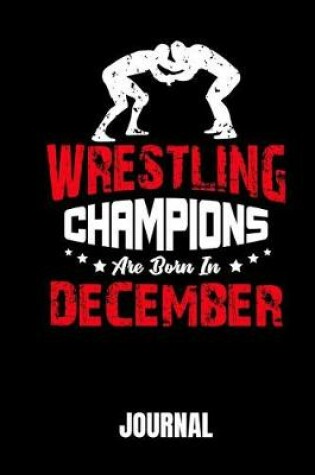 Cover of Wrestling Champions Are Born in December